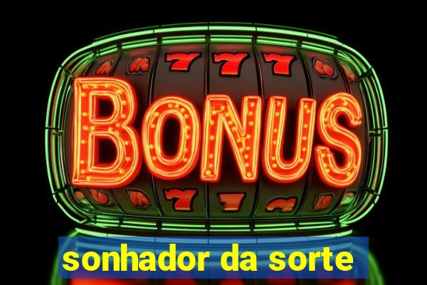 sonhador da sorte